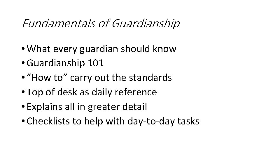 Fundamentals of Guardianship • What every guardian should know • Guardianship 101 • “How Fundamentals of Guardianship • What every guardian should know • Guardianship 101 • “How