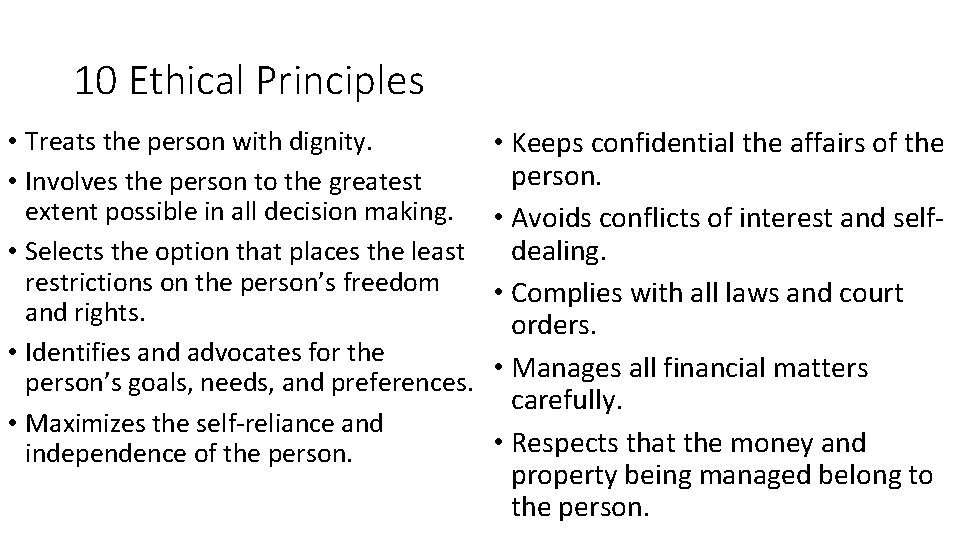 10 Ethical Principles • Treats the person with dignity. • Involves the person to 10 Ethical Principles • Treats the person with dignity. • Involves the person to