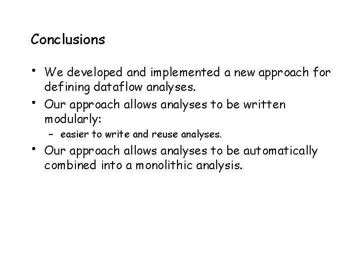 Conclusions • • • We developed and implemented a new approach for defining dataflow