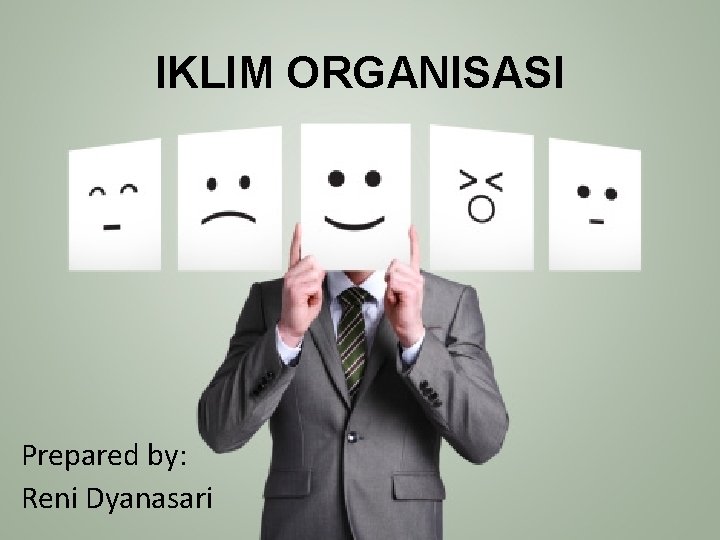 IKLIM ORGANISASI Prepared by: Reni Dyanasari 