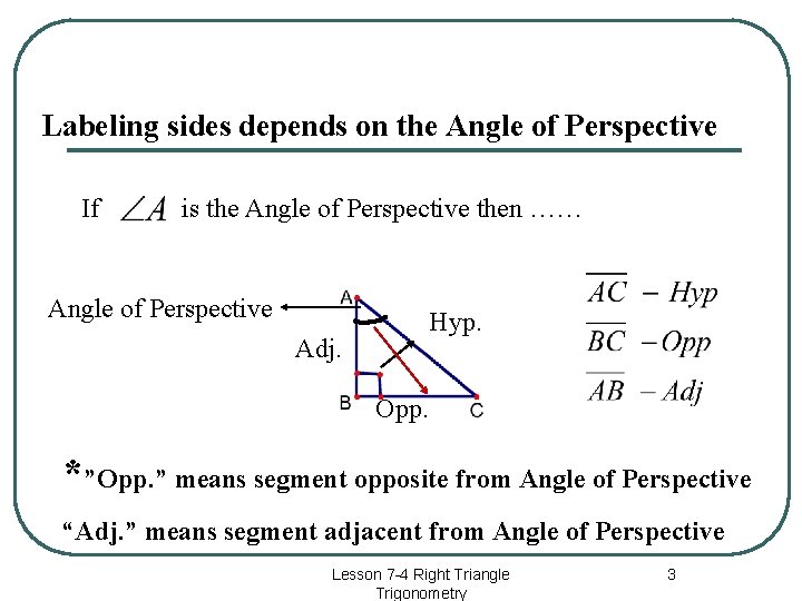 Labeling sides depends on the Angle of Perspective If is the Angle of Perspective Labeling sides depends on the Angle of Perspective If is the Angle of Perspective