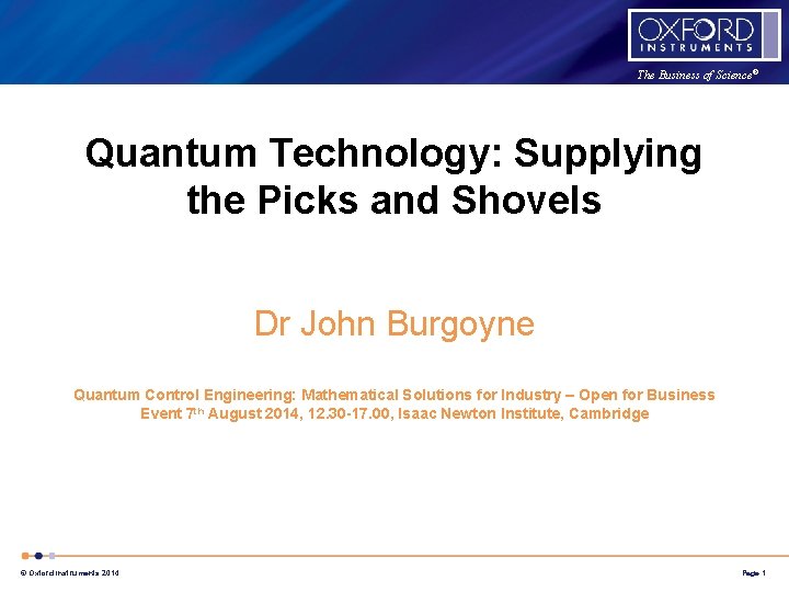 The Business of Science® Quantum Technology: Supplying the Picks and Shovels Dr John Burgoyne
