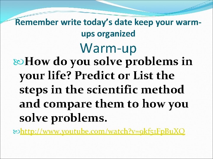 Remember write today’s date keep your warmups organized Warm-up How do you solve problems