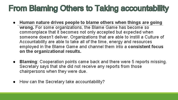 ● Human nature drives people to blame others when things are going wrong. For