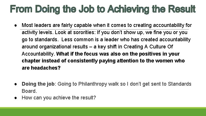 ● Most leaders are fairly capable when it comes to creating accountability for activity