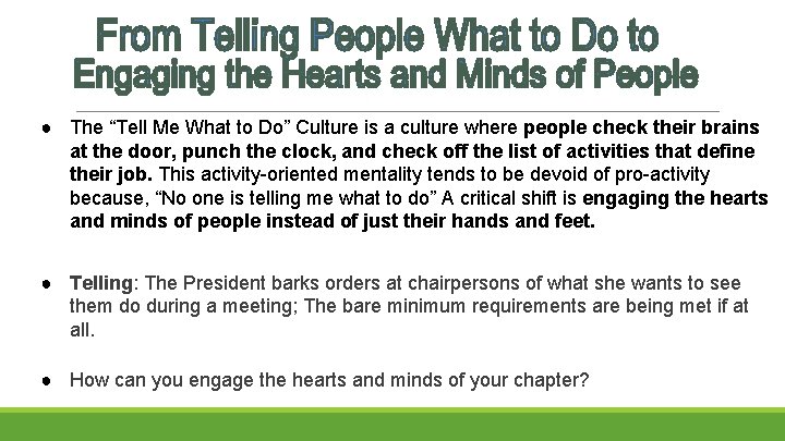 ● The “Tell Me What to Do” Culture is a culture where people check