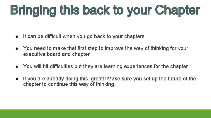 ● It can be difficult when you go back to your chapters ● You