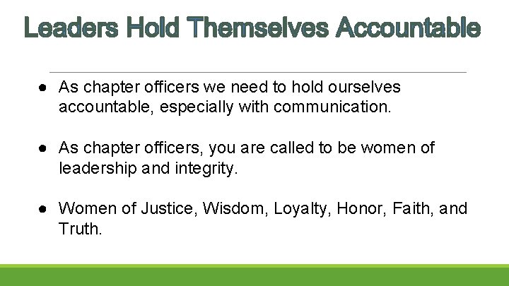 ● As chapter officers we need to hold ourselves accountable, especially with communication. ●