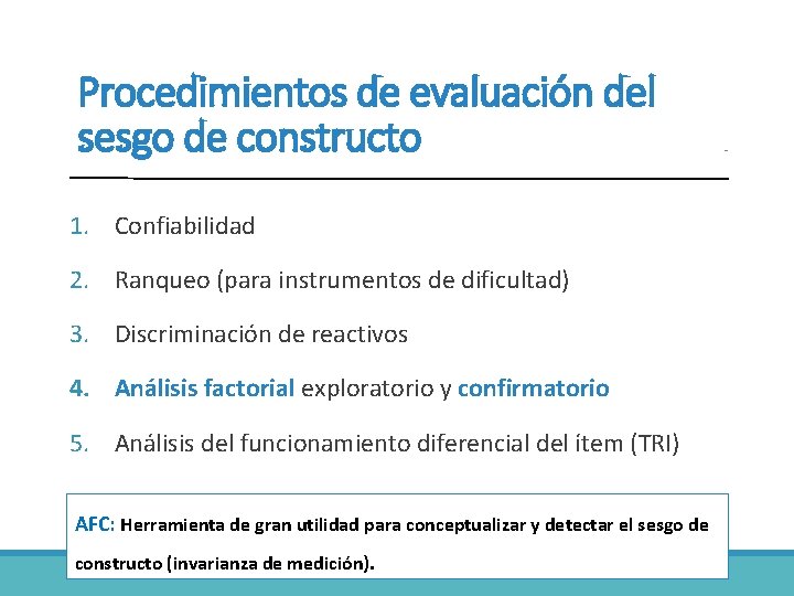 Procedimientos de evaluación del sesgo de constructo 1. Confiabilidad 2. Ranqueo (para instrumentos de