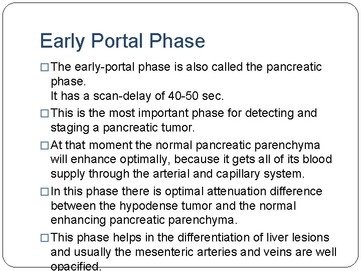 Early Portal Phase � The early-portal phase is also called the pancreatic phase. It