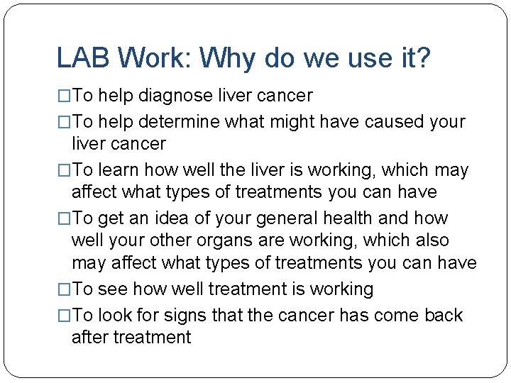 LAB Work: Why do we use it? �To help diagnose liver cancer �To help