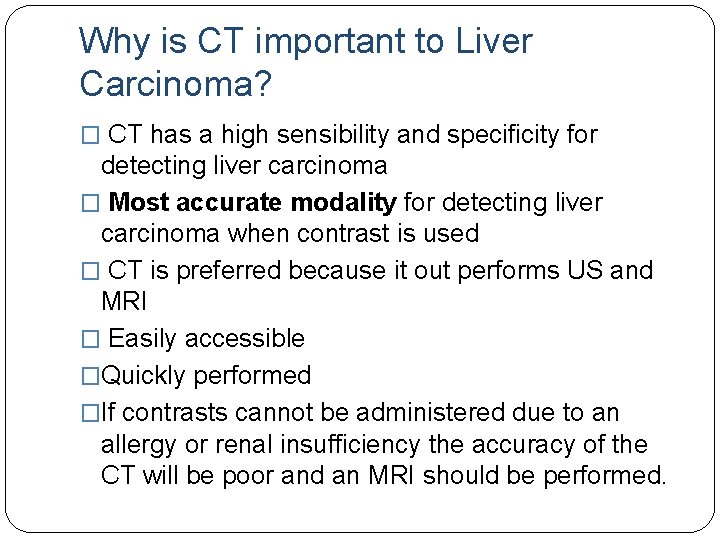 Why is CT important to Liver Carcinoma? � CT has a high sensibility and