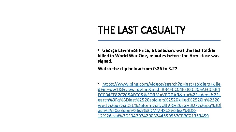 THE LAST CASUALTY • George Lawrence Price, a Canadian, was the last soldier killed