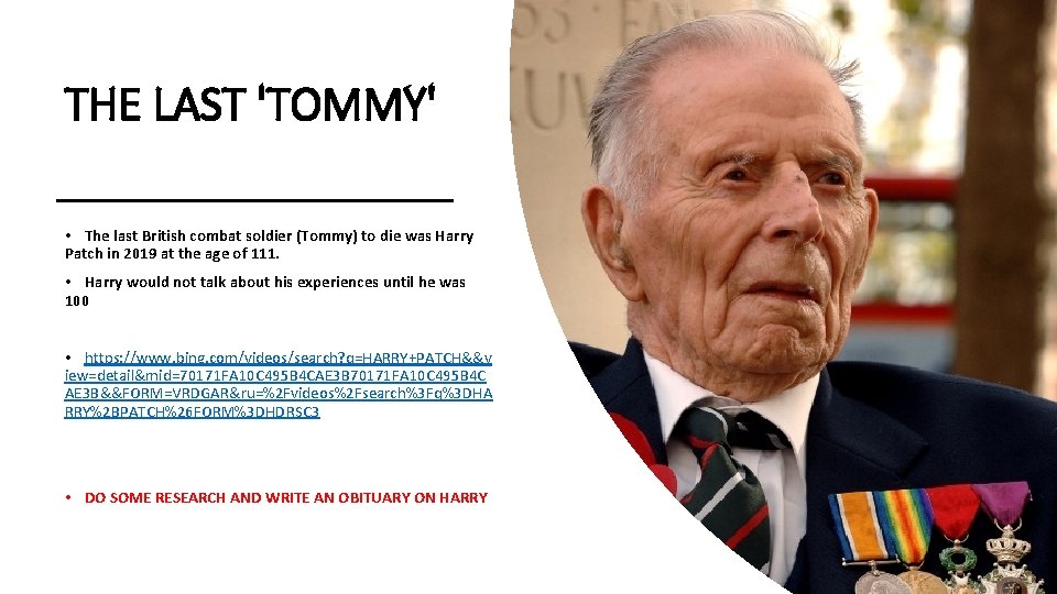 THE LAST 'TOMMY' • The last British combat soldier (Tommy) to die was Harry