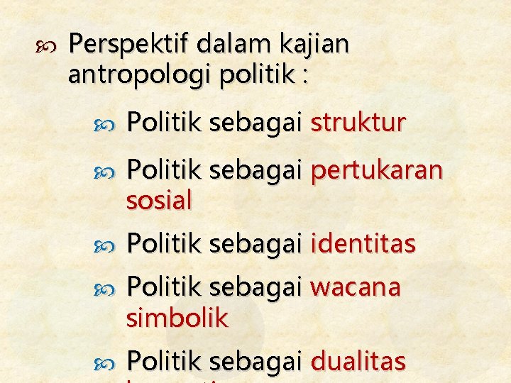  Perspektif dalam kajian antropologi politik : Politik sebagai struktur Politik sebagai pertukaran sosial