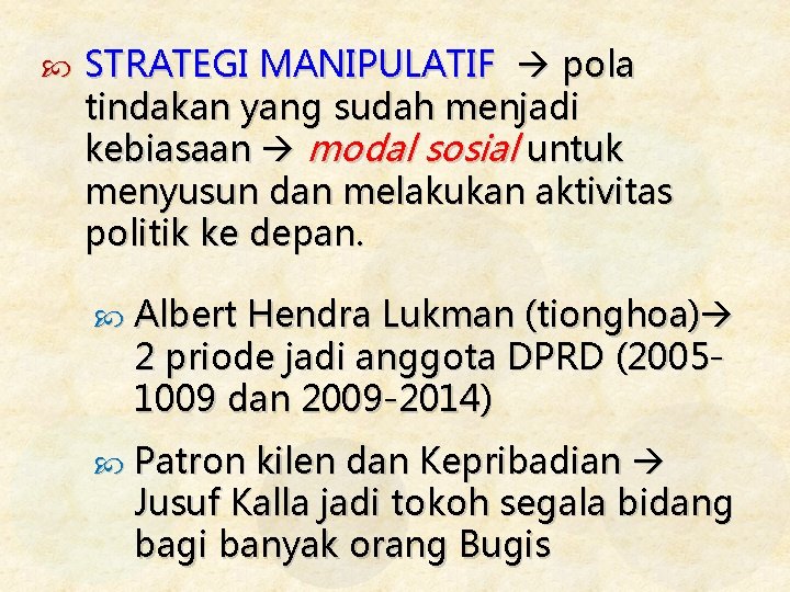  STRATEGI MANIPULATIF pola tindakan yang sudah menjadi kebiasaan modal sosial untuk menyusun dan