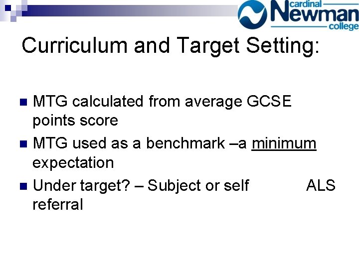 Curriculum and Target Setting: MTG calculated from average GCSE points score n MTG used