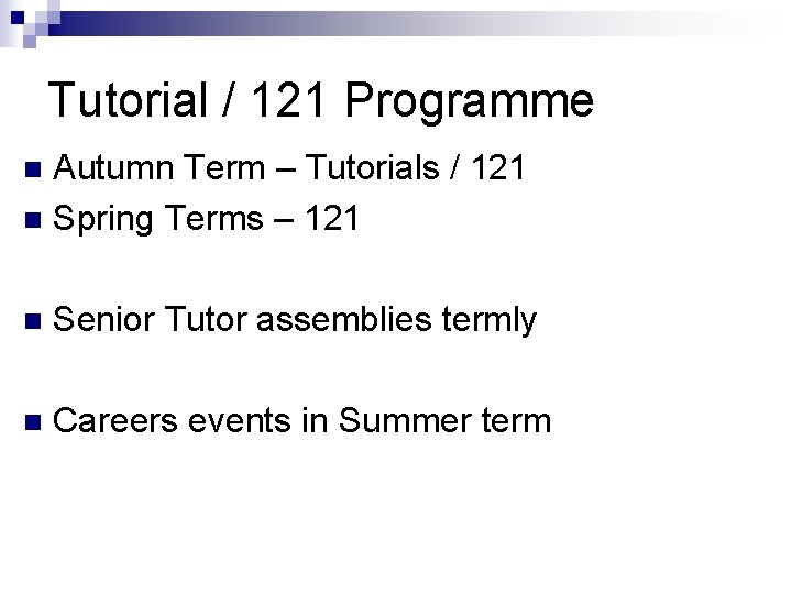 Tutorial / 121 Programme Autumn Term – Tutorials / 121 n Spring Terms –