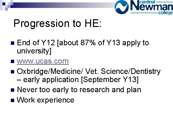 Progression to HE: End of Y 12 [about 87% of Y 13 apply to