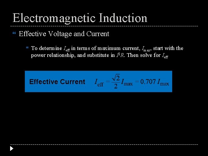 Electromagnetic Induction Effective Voltage and Current To determine Ieff in terms of maximum current,