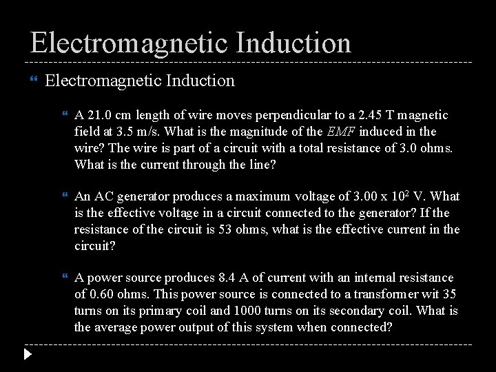 Electromagnetic Induction A 21. 0 cm length of wire moves perpendicular to a 2.