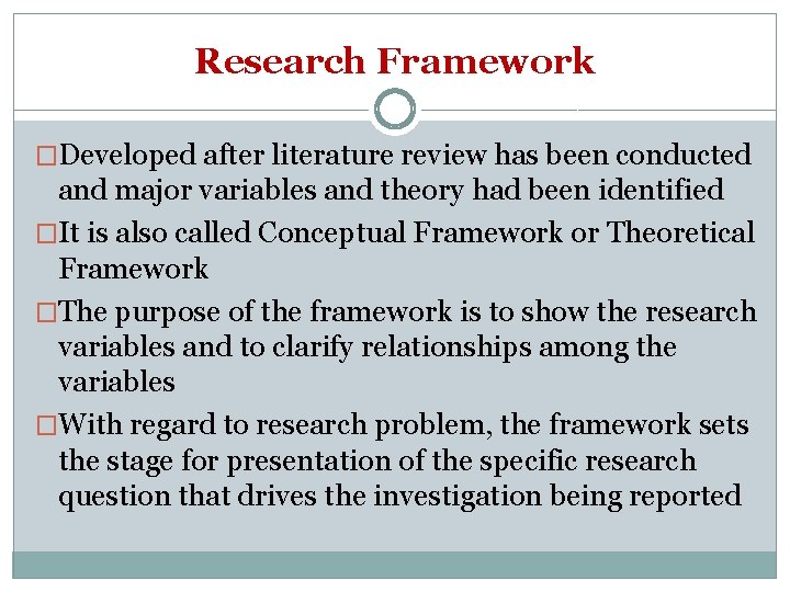 Research Framework �Developed after literature review has been conducted and major variables and theory