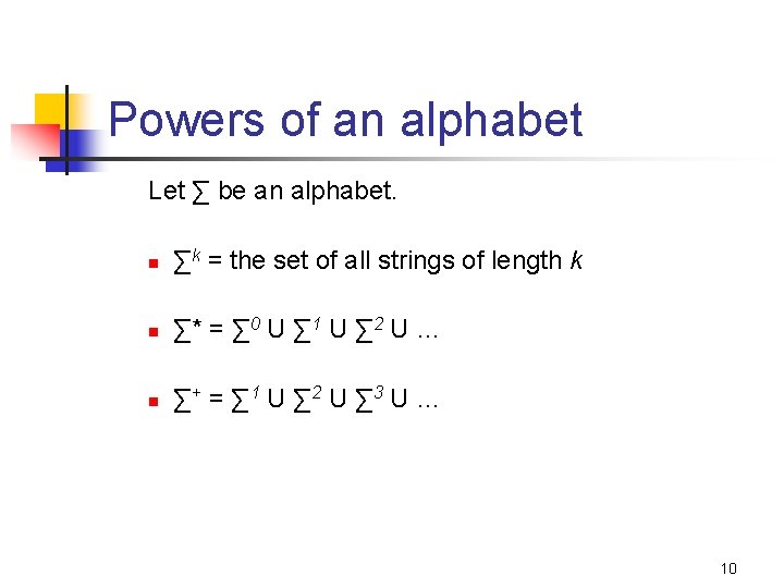 Powers of an alphabet Let ∑ be an alphabet. n ∑k = the set