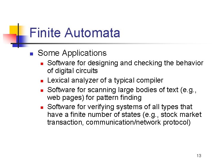 Finite Automata n Some Applications n n Software for designing and checking the behavior