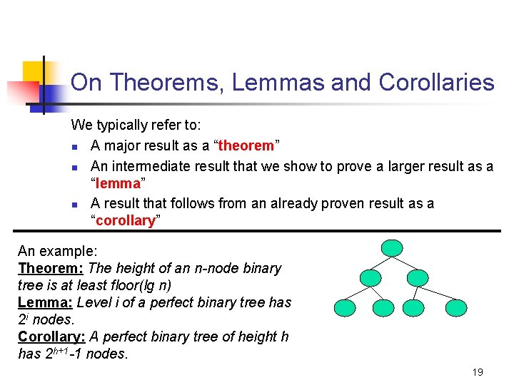 On Theorems, Lemmas and Corollaries We typically refer to: n A major result as