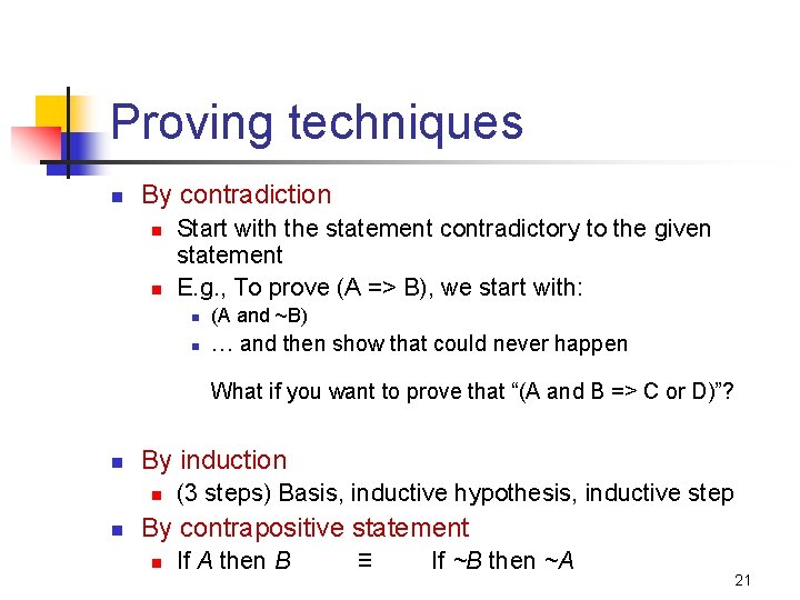 Proving techniques n By contradiction n n Start with the statement contradictory to the