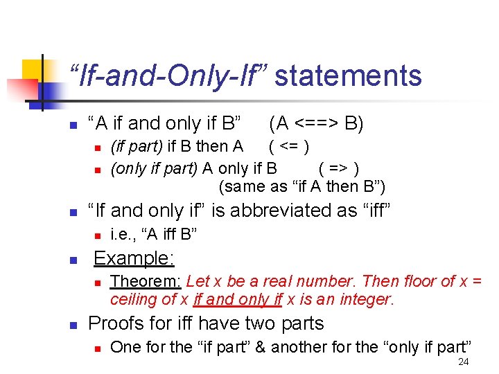 “If-and-Only-If” statements n “A if and only if B” n n n i. e.