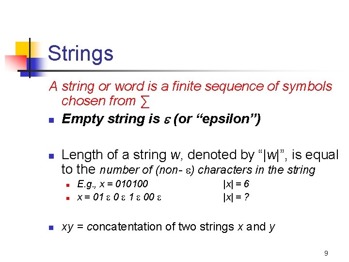 Strings A string or word is a finite sequence of symbols chosen from ∑