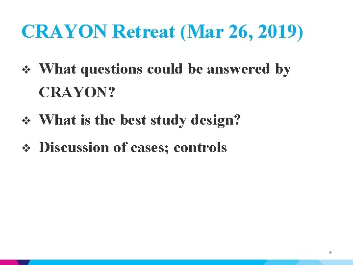 CRAYON Retreat (Mar 26, 2019) v What questions could be answered by CRAYON? v