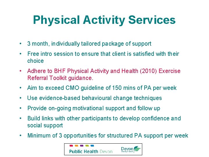 Physical Activity Services • 3 month, individually tailored package of support • Free intro Physical Activity Services • 3 month, individually tailored package of support • Free intro
