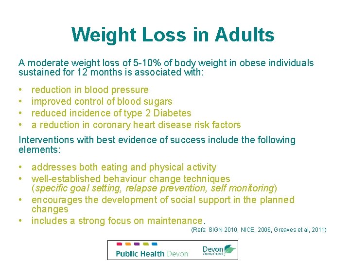 Weight Loss in Adults A moderate weight loss of 5 -10% of body weight Weight Loss in Adults A moderate weight loss of 5 -10% of body weight