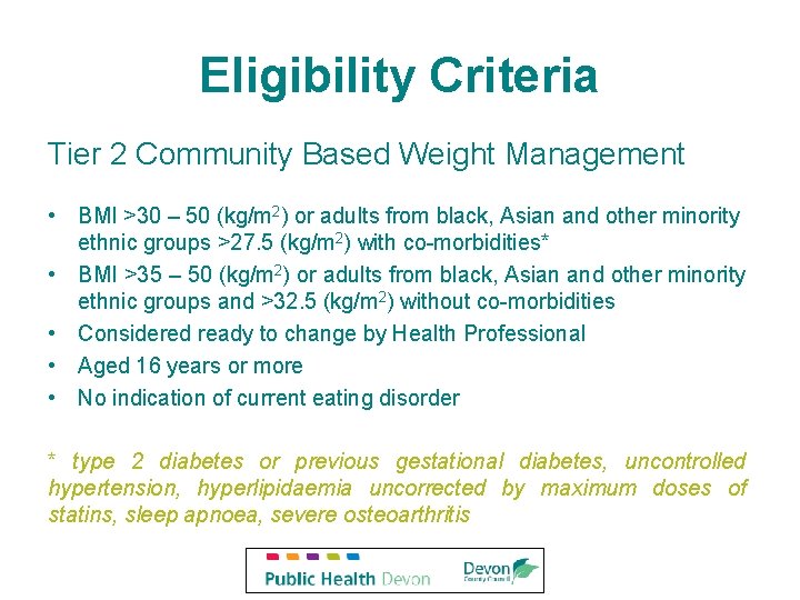 Eligibility Criteria Tier 2 Community Based Weight Management • BMI >30 – 50 (kg/m Eligibility Criteria Tier 2 Community Based Weight Management • BMI >30 – 50 (kg/m
