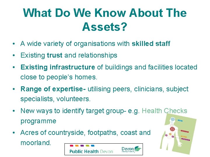 What Do We Know About The Assets? • A wide variety of organisations with What Do We Know About The Assets? • A wide variety of organisations with