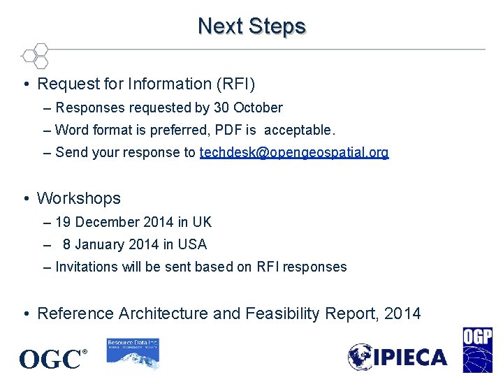 Next Steps • Request for Information (RFI) – Responses requested by 30 October – Next Steps • Request for Information (RFI) – Responses requested by 30 October –