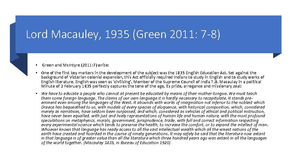 Lord Macauley, 1935 (Green 2011: 7 -8) • Green and Mc. Intyre (2011: 7)