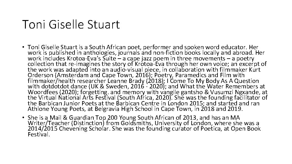 Toni Giselle Stuart • Toni Giselle Stuart is a South African poet, performer and