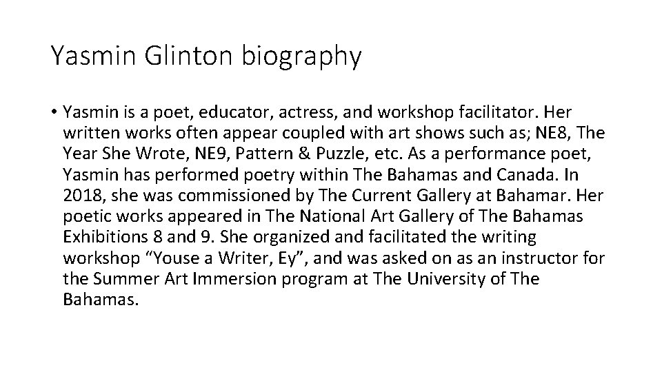 Yasmin Glinton biography • Yasmin is a poet, educator, actress, and workshop facilitator. Her