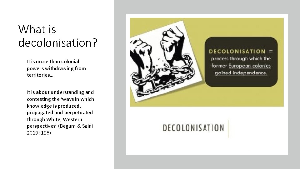 What is decolonisation? It is more than colonial powers withdrawing from territories… It is