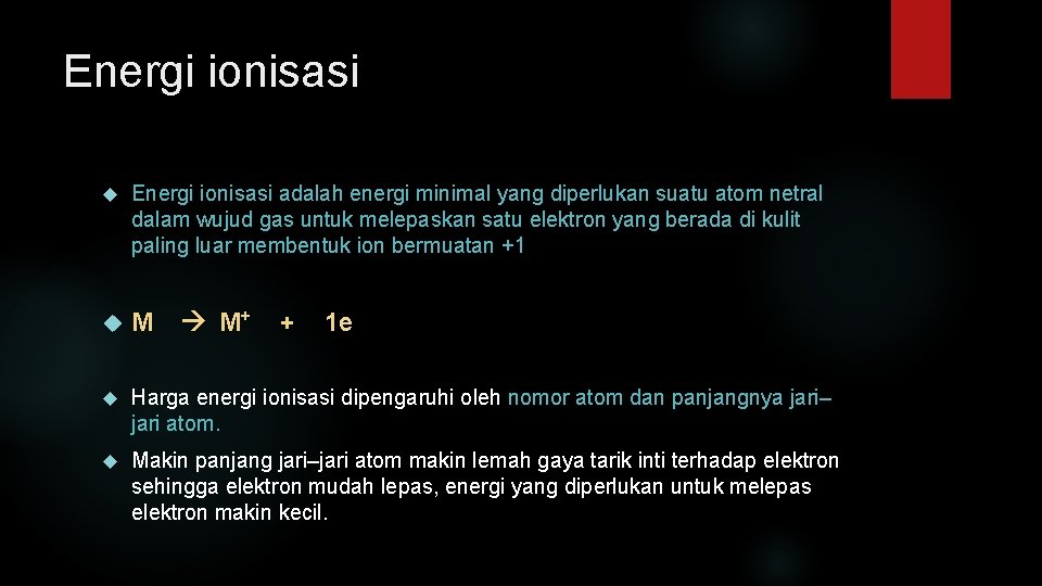 Energi ionisasi adalah energi minimal yang diperlukan suatu atom netral dalam wujud gas untuk