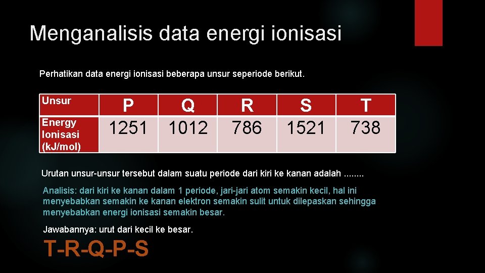  • Berdasarkan tabel berikut: Urutan unsur-unsur tersebut dalam suatu perioda dari kiri ke