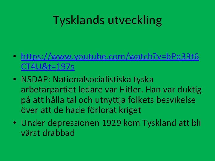 Tysklands utveckling • https: //www. youtube. com/watch? v=b. Pq 33 t 6 CT 4