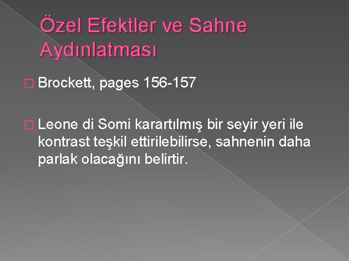 Özel Efektler ve Sahne Aydınlatması � Brockett, � Leone pages 156 -157 di Somi