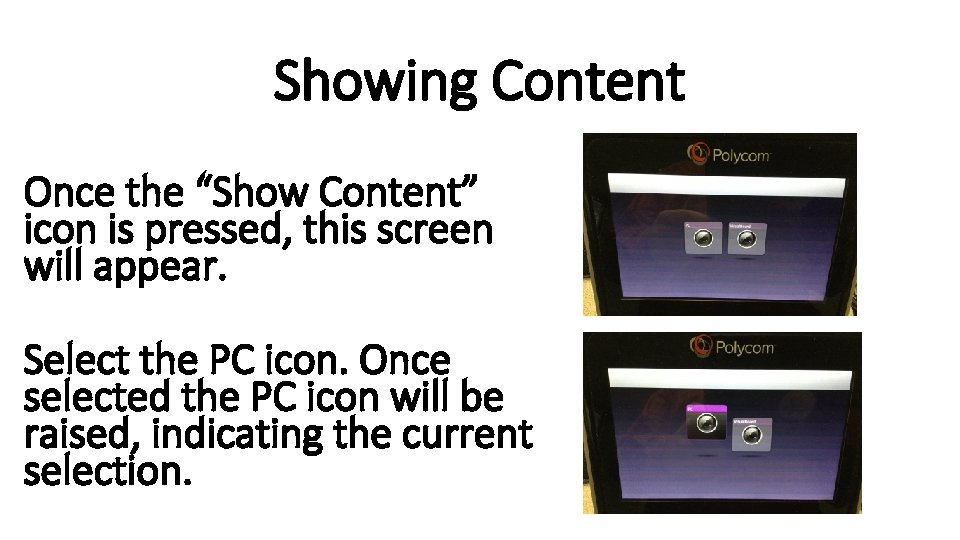 Showing Content Once the “Show Content” icon is pressed, this screen will appear. Select