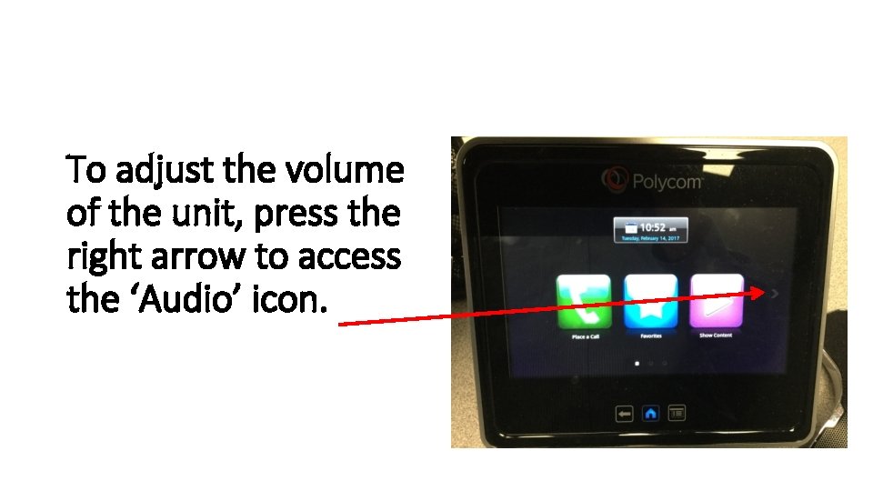 To adjust the volume of the unit, press the right arrow to access the