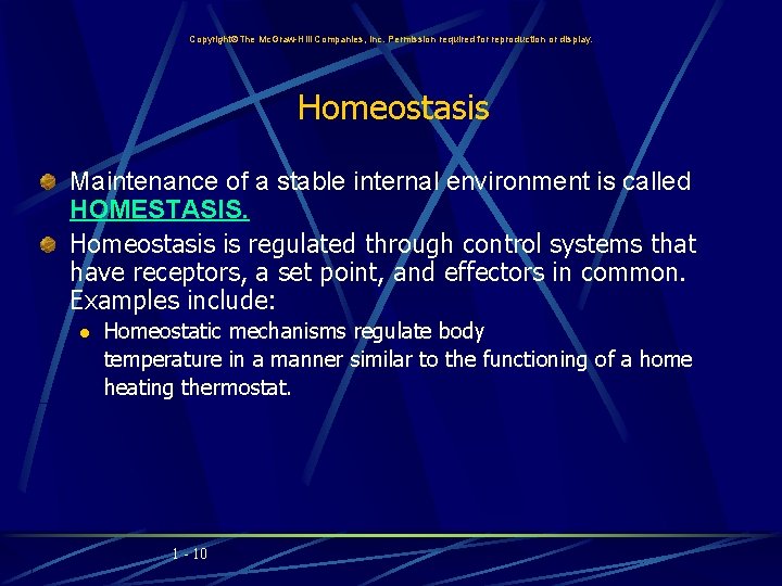 Copyright The Mc. Graw-Hill Companies, Inc. Permission required for reproduction or display. Homeostasis Maintenance