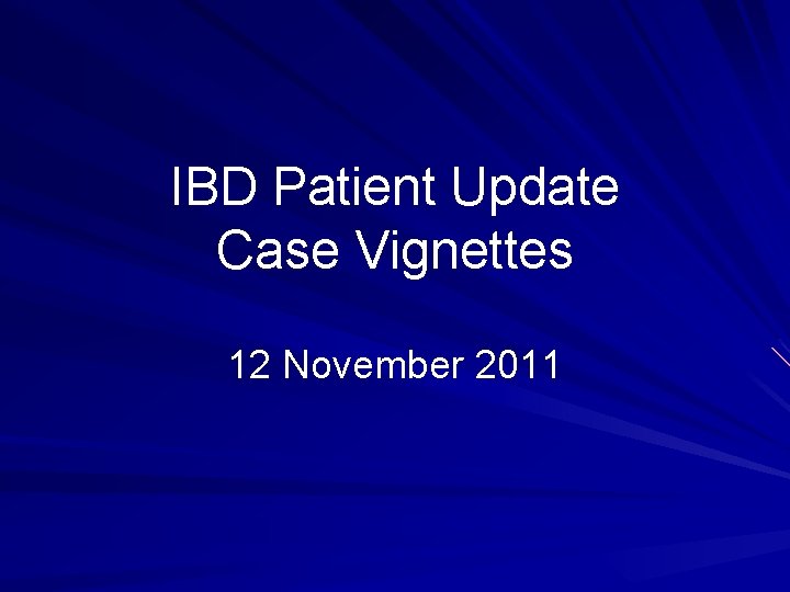 IBD Patient Update Case Vignettes 12 November 2011